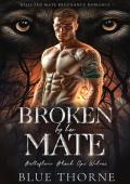 Broken By Her Mate (Bellefleur Black Ops Wolves #3)