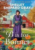 B Is for Bonnet (Amish ABCs #2)