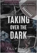 Taking Over the Dark (High Stakes Syndicate #2)