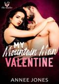 My Mountain Man Valentine (Be My Fake Valentine Story)