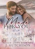 Made For You (Balsam Cliffs #1)