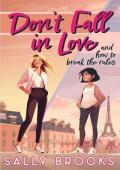 Don’t Fall in Love (and how to break the rules) (The Second Chance Chronicles #2)