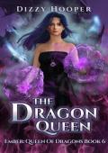 The Dragon Queen (Ember: Queen Of Dragons #6)