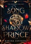 Song of the Shadow Prince (The Dragon’s Ballad #1)
