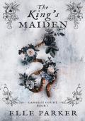The King’s Maiden (Camelot Court #1)