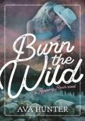 Burn the Wild (Runaway Ranch #3)