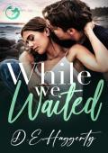 While We Waited (Smuggler’s Hideaway #3)