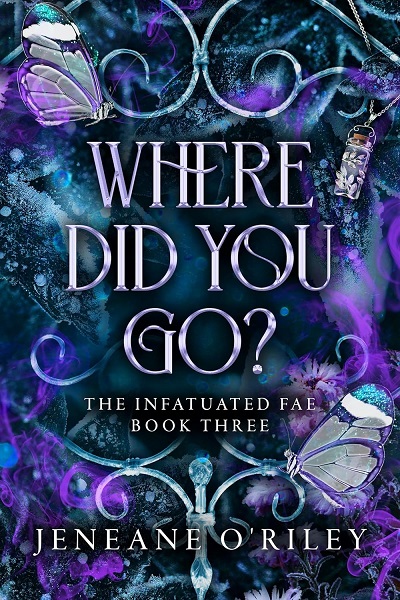 Where did you go? (Infatuated fae #3)