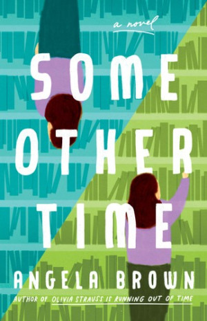 Some Other Time: A Novel
