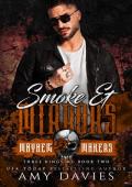 Smoke & Mirrors: Mayhem Makers (3 Kings MC #2)