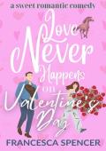 Love Never Happens on Valentine’s Day (Love Never Happens #2)