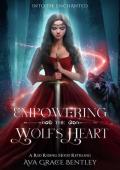 Empowering the Wolf’s Heart (Into the Enchanted)