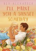 I’ll Paint You a Sunset Someday