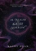 A Realm of Grief and Sorrow (Aggonid’s Realm #3)