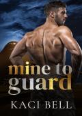 Mine to Guard (Blackhawk Brothers #1)