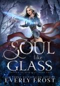 A Soul Like Glass (Kingdom of Betrayal #4)