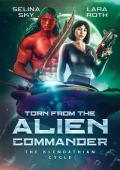 Torn from the Alien Commander (The Klendathian Cycle #5)
