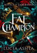 Fae Champion (Royals of Embermere #2)