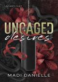 Uncaged Desires (Uncaged Duet #1)