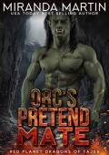 Orc’s Pretend Mate (Red Planet Dragons of Tajss #34)