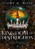 A Kingdom of Destruction (The Brutal Magic #1)