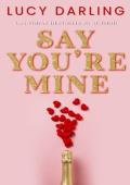 Say You’re Mine (Falling in Love #2)