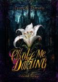 Choke Me, Darling (Lyres & Thieves #1)