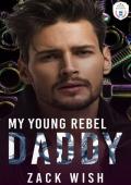 My Young Rebel Daddy (The Young Daddies #3)