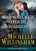 Shipwrecked with Her Irish Warrior (The MacEgan Brothers)