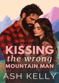 Kissing the Wrong Mountain Man (Mountainmances #1)