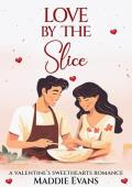 Love by the Slice (Valentine’s Sweethearts)