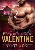 My Mountain Man Valentine (Wild Heart Mountain: Mountain Heroes #7)