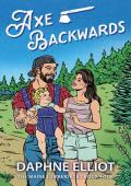 Axe Backwards (Maine Lumberjacks #4)