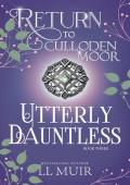 Utterly Dauntless (Return to Culloden Moor #3)