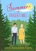 Summer at Fraser’s Mill