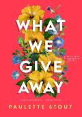 What We Give Away (Bold Journeys #4)