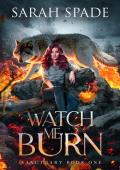 Watch Me Burn (Sanctuary #1)