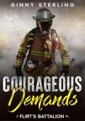 Courageous Demands: An Enemies-to-Lovers Second Chance Romance (Flirt''s Battalion)