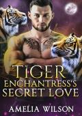 Tiger Enchantress''s Secret Love