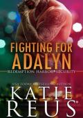 Fighting for Adalyn (Redemption Harbor Security Book 3)