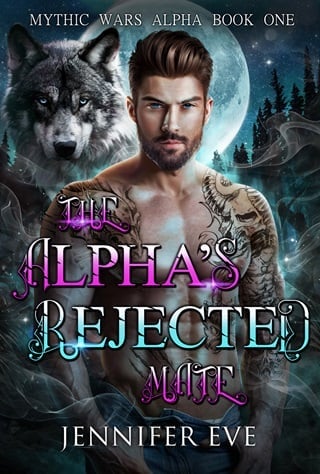 The Alpha's Rejected Mate: Taking Back My Fated Mate Werewolf Shifter Romance (Mythic Wars Alpha Bo