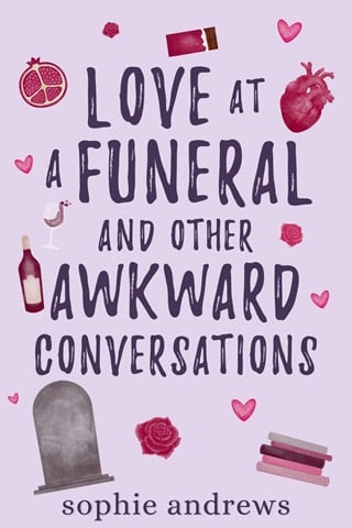Love at a Funeral and Other Awkward Conversations: A Brother's Best Friend Contemporary Romance