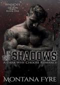 In the Shadows: A Dark Why Choose Romance (Syndicate of the Legion Book 1)