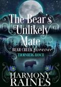 The Bear''s Unlikely Mate: A Small Town Shifter Romance (Bear Creek Forever Book 2)