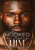 Hooked on Loving Him (Baxter County Blues #2)