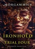 Ironhold, Trial Four