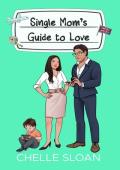 Single Mom’s Guide to Love (Guide to Love #2)