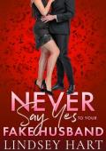Never Say Yes To Your Fake Husband (I said Yes #4)