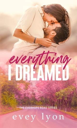 Everything I Dreamed (Everhope Road #2)