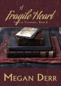 A Fragile Heart (Tales of Tavamara #7)